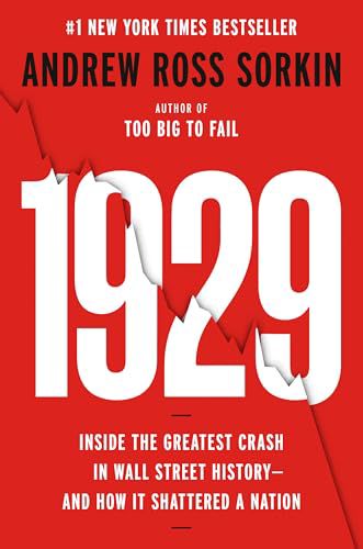 1929: Inside the Greatest Crash in Wall Street History—and How It Shattered a Nation